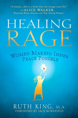Healing Rage: Women Making Inner Peace Possible - King, Ruth, Professor