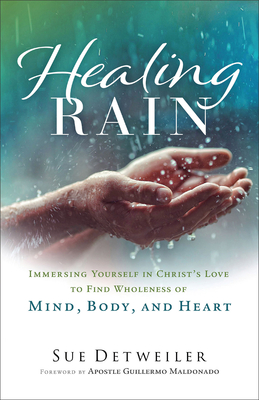 Healing Rain - Detweiler, Sue