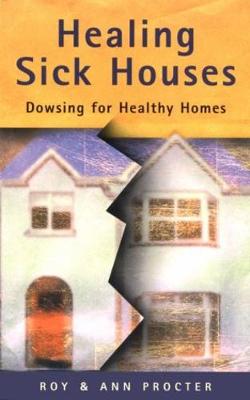 Healing Sick Houses - Procter, Roy, and Procter, Ann