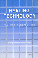 Healing Technology: Feminist Perspectives