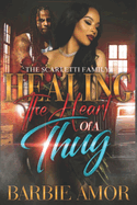 Healing The Heart of A Thug: The Scarletti Family