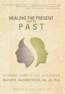 Healing the Present from the Past: The Personal Journey of a Past Life Researcher