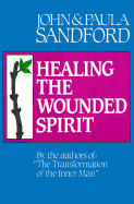 Healing the Wounded Spirit - Sandford, John, and Sandford, Paula