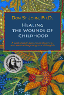 Healing the Wounds of Childhood