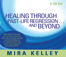 Healing Through Past-life Regression...and Beyond