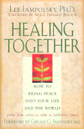 Healing Together: How to Bring Peace Into Your Life and the World