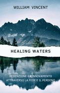 Healing Waters: Redenzione e rinnovamento attraverso la fede e il perdono