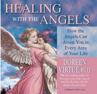 Healing with the Angels - Virtue, Doreen, Ph.D., M.A., B.A.