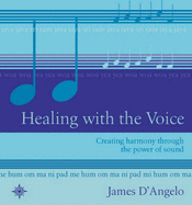 Healing with the Voice: Creating Harmony Through the Power of Sound