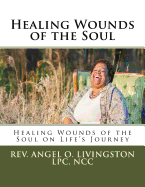 Healing Wounds of the Soul: Healing Wounds of the Soul on Life's Journey