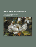 Health and Disease: Their Determining Factors