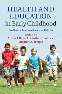 Health and Education in Early Childhood: Predictors, Interventions, and Policies