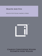 Health and Fun: Health for Young America Series