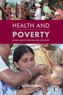 Health and Poverty: Global Health Problems and Solutions - Walraven, Gijs