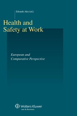 Health and Safety At Work. European and Comparative Perspective: European and Comparative Perspective - Ales, Edoardo