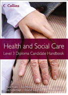 Health and Social Care: Level 3 Diploma Candidate Handbook