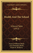 Health and the School: A Round Table (1913)
