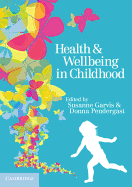 Health and Wellbeing in Childhood - Garvis, Susanne (Editor), and Pendergast, Donna (Editor)
