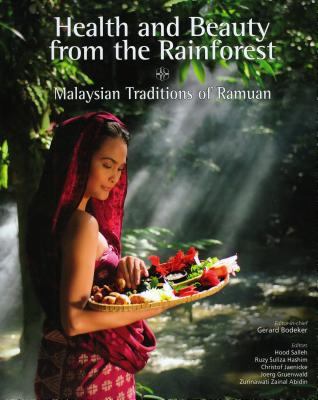 Health & Beauty from the Rainforest: Malaysian Traditions of Ramuan - Bodeker, Gerard, and Forbes, Andrew