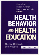 Health Behavior and Health Education: Theory, Research, and Practice - Glanz, Karen (Editor), and Rimer, Barbara K (Editor), and Lewis, Frances Marcus (Editor)