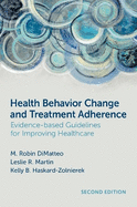 Health Behavior Change and Treatment Adherence: Evidence-based Guidelines for Improving Healthcare