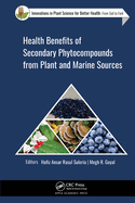 Health Benefits of Secondary Phytocompounds from Plant and Marine Sources