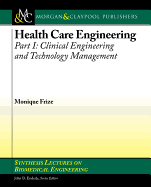 Health Care Engineering, Part I: Clinical Engineering and Technology Management