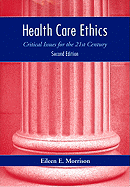 Health Care Ethics: Critical Issue for the 21st Century