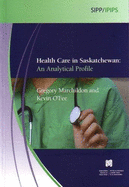 Health Care in Saskatchewan: An Analytical Profile
