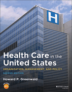 Health Care in the United States: Organization, Management, and Policy