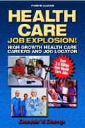 Health Care Job Explosion!: High Growth Health Care Careers and Job Locator