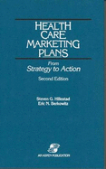 Health Care Marketing Plans 2e - Hillestad, Steven G, and Berkowitz, Eric N, Ph.D.