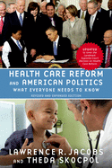 Health Care Reform and American Politics: What Everyone Needs to Know(r), Revised and Updated Edition