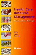 Health Care Resource Management: Present and Future Challenges