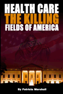 Health Care: The Killing Fields of America