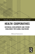 Health Cooperatives: Historical Developments and Future Challenges for Global Healthcare