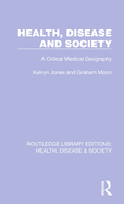 Health, Disease and Society: A Critical Medical Geography