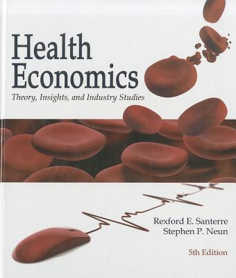 Health Economics (Book Only) - Santerre, Rexford E, and Neun, Stephen P