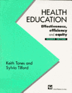 Health Education: "Effectiveness, Efficiency and Equity 2e" - Tones, Keith, Professor, and Tilford, S