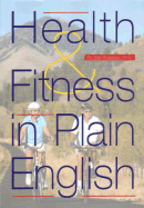 Health & Fitness in Plain English - Bookspan, Jolie, Ph.D.