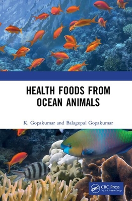 Health Foods from Ocean Animals - Gopakumar, K., and Gopakumar, Balagopal