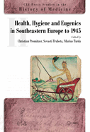 Health, Hygiene and Eugenics in Southeastern Europe to 1945