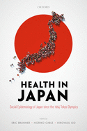 Health in Japan: Social Epidemiology of Japan since the 1964 Tokyo Olympics