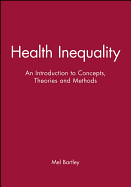 Health Inequality: An Introduction to Concepts, Theories and Methods