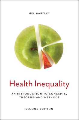 Health Inequality: An Introduction to Concepts, Theories and Methods - Bartley, Mel