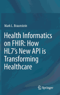 Health Informatics on Fhir: How Hl7's New API Is Transforming Healthcare