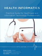 Health Informatics: Practical Guide for Healthcare and Information Technology Professionals (Fifth Edition)