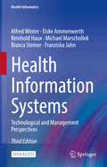 Health Information Systems: Technological and Management Perspectives