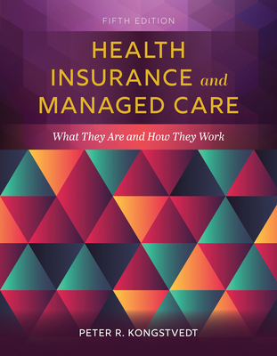 Health Insurance And Managed Care - Kongstvedt, Peter R.