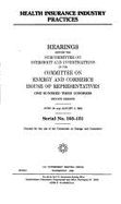 Health Insurance Industry Practices: Hearings Before the Subcommittee on Oversight and Investigations of the Committee on Energy and Commerce, House of Representatives, One Hundred Third Congress, Second Session, June 29 and August 3, 1994